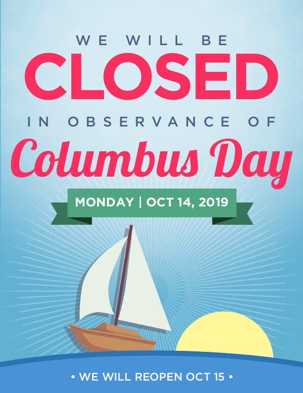 HOLIDAY CLOSURE COLUMBUS DAY